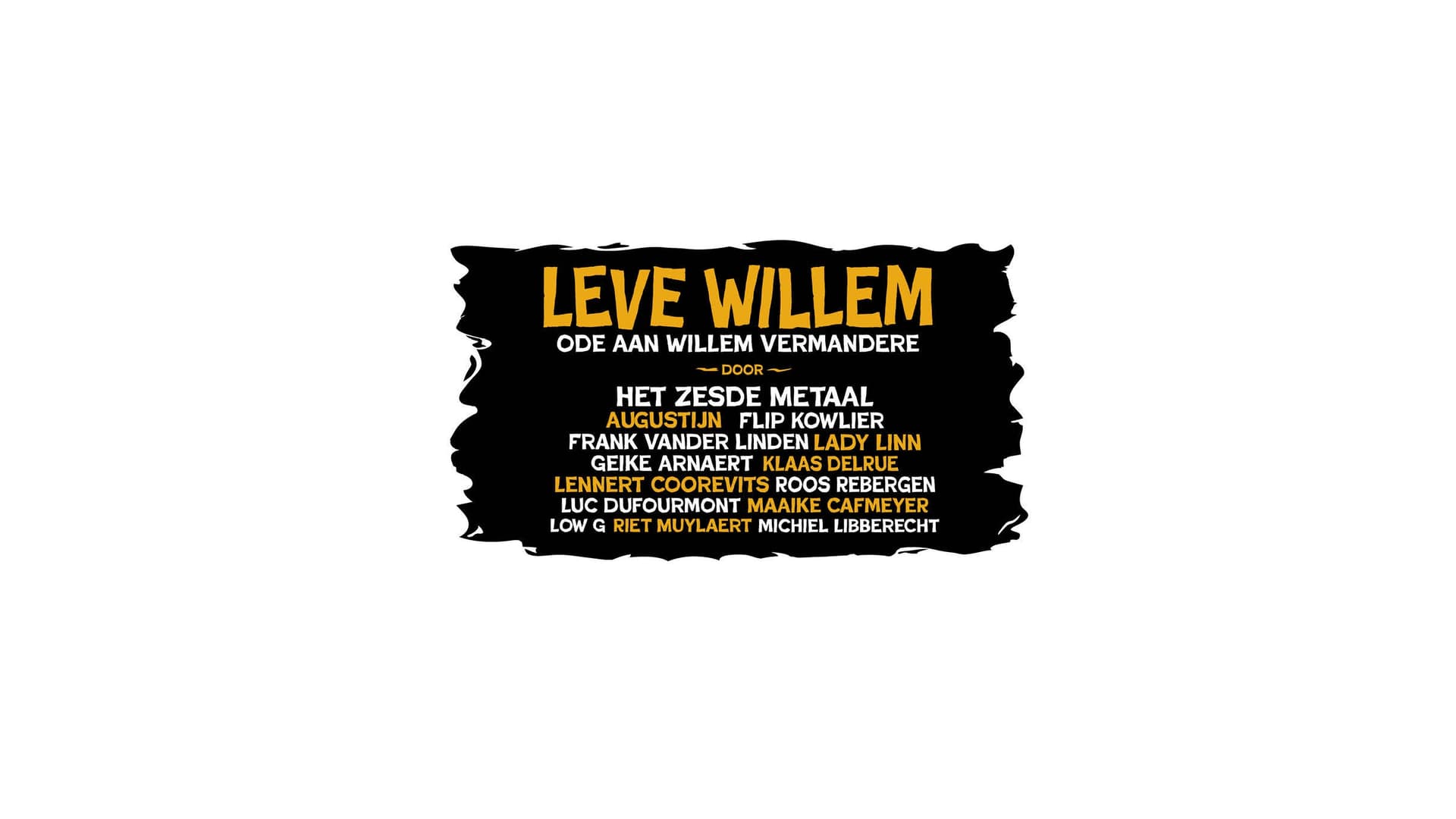 "Leve Willem" door Wannes Cappelle, Het Zesde Metaal en special guests - Teatro en Ghent