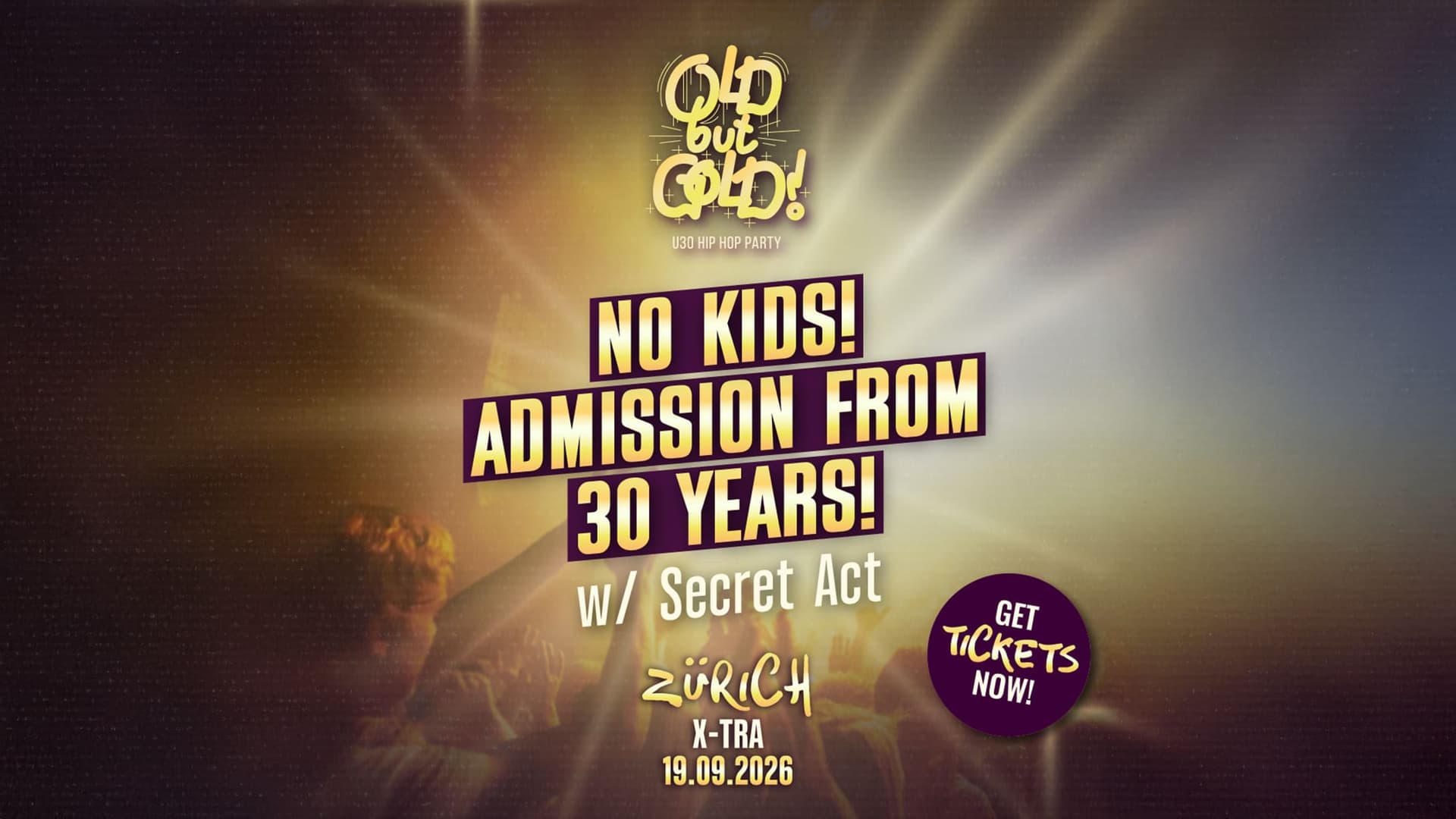 Old but Gold Ü30 HipHop Party w/ Secret Act (USA) - Conciertos en Zürich