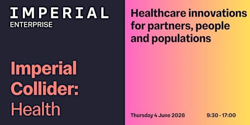 Imperial Collider: Health - Innovations for partners, people & populations