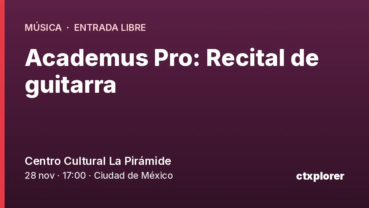 Academus Pro: Recital de guitarra - Conciertos en Ciudad de México