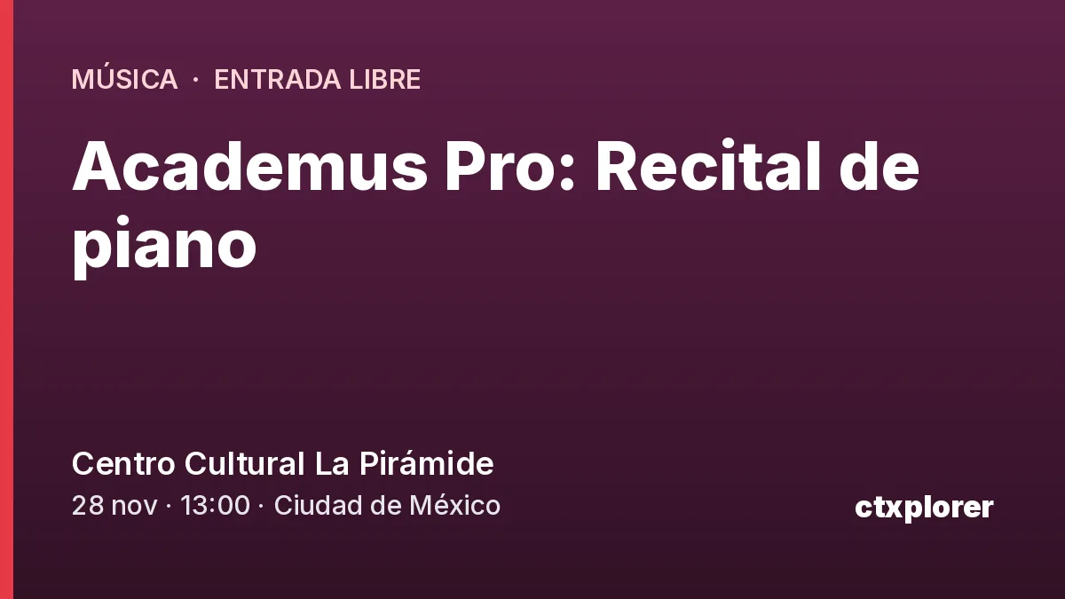 Academus Pro: Recital de piano - Conciertos en Ciudad de México