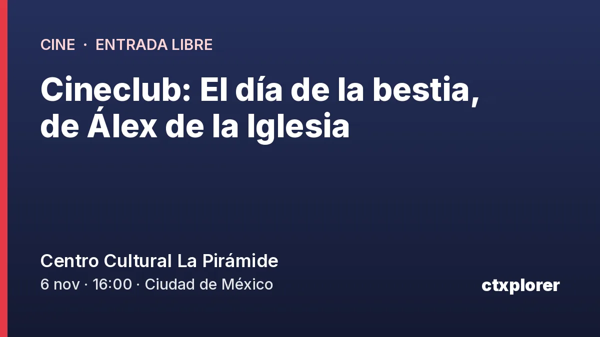 Cineclub: El día de la bestia, de Álex de la Iglesia - Arte y Museos en Ciudad de México