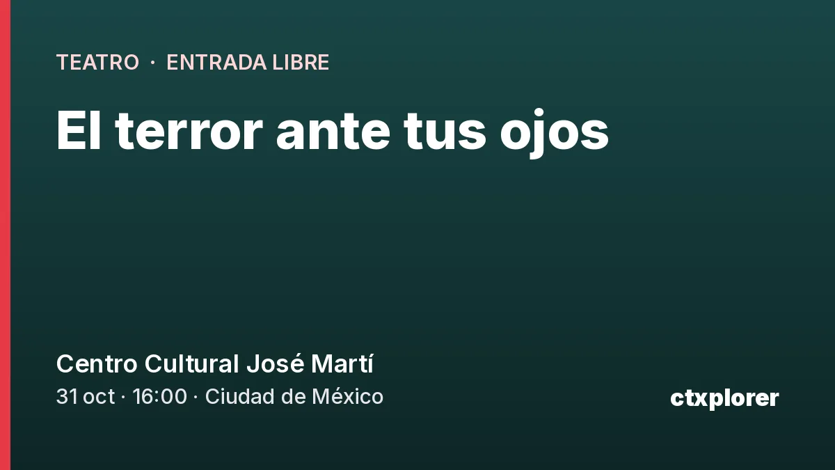 El terror ante tus ojos - Teatro en Ciudad de México