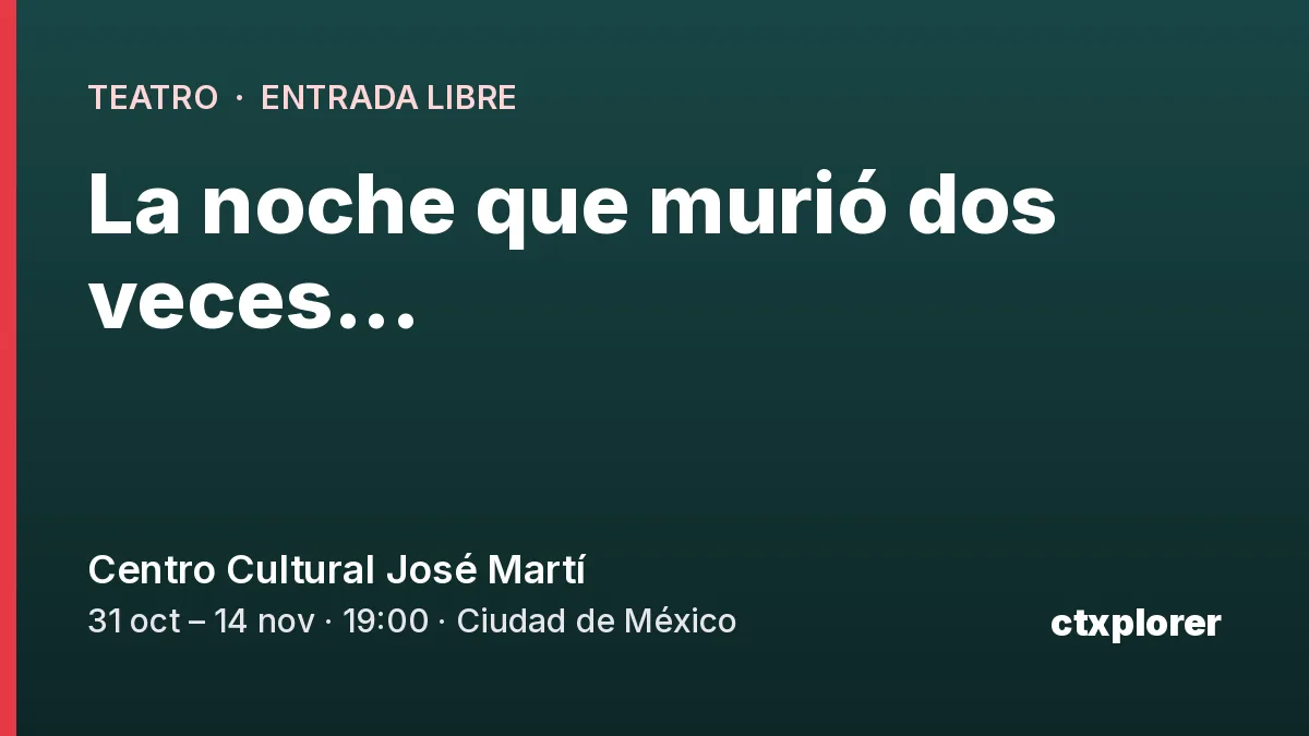 La noche que murió dos veces... - Teatro en Ciudad de México