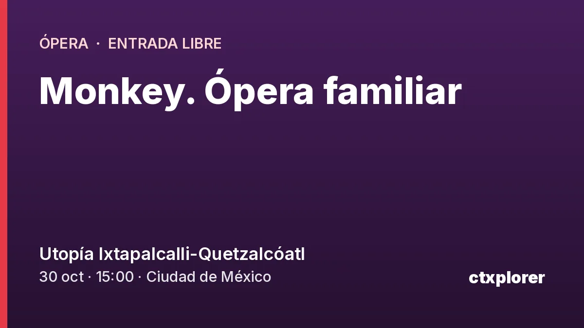 Monkey. Ópera familiar