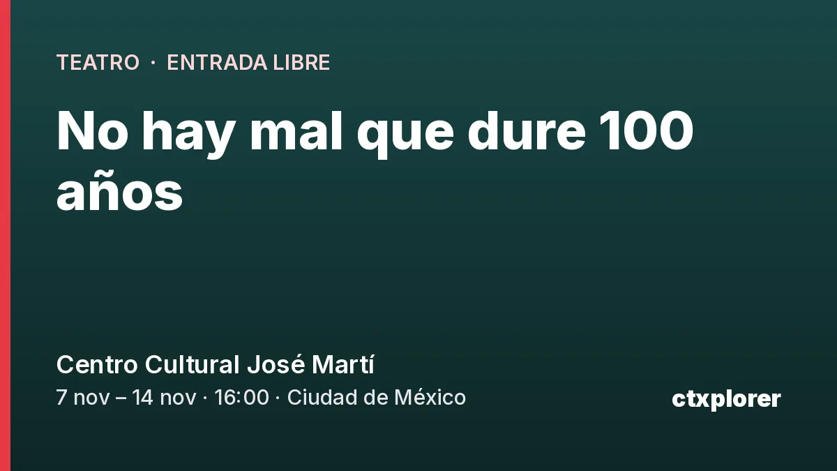 No hay mal que dure 100 años